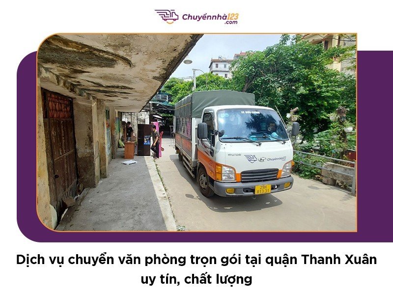 Dịch vụ chuyển văn phòng trọn gói quận Thanh Xuân uy tín, chất lượng