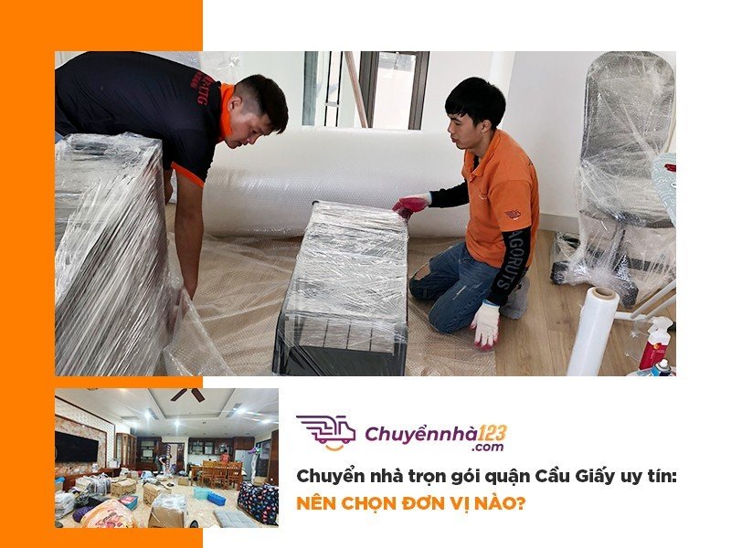 Chuyển nhà trọn gói quận Cầu Giấy uy tín: nên chọn đơn vị nào?