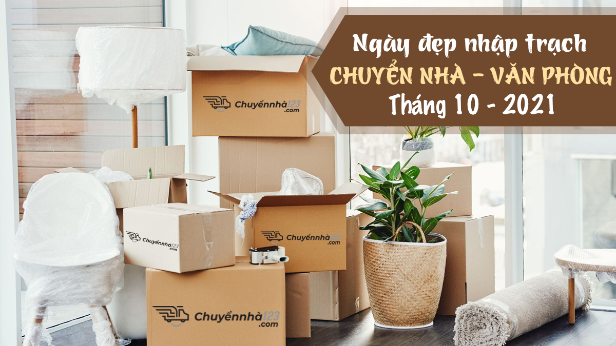 Ngày tốt chuyển nhà, chuyển văn phòng tháng 10 năm 2021