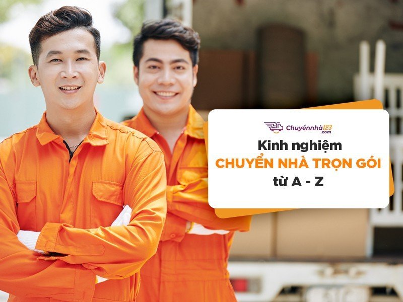 Kinh nghiệm chuyển nhà trọn gói từ A - Z cho bạn